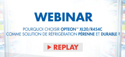 Replay de notre webinar – Pourquoi choisir Opteon™XL20 R454C comme solution de réfrigération pérenne et durable ?