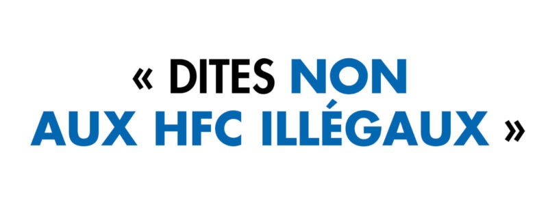 dites non aux HFC illégaux